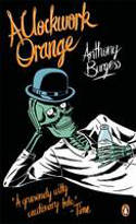 Cover image of book A Clockwork Orange by Anthony Burgess