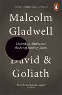 Cover image of book David and Goliath: Underdogs, Misfits and the Art of Battling Giants by Malcolm Gladwell