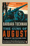 Cover image of book The Guns of August: The Classic Bestselling Account of the Outbreak of the First World War by Barbara W. Tuchman