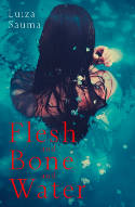 Cover image of book Flesh and Bone and Water by Luiza Sauma 