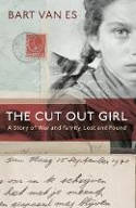 Cover image of book The Cut Out Girl: A Story of War and Family, Lost and Found by Bart van Es 