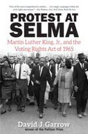 Cover image of book Protest at Selma: Martin Luther King, Jr, and the Voting Rights Act of 1965 by David J. Garrow