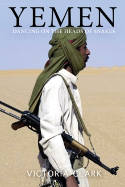 Cover image of book Yemen: Dancing on the Heads of Snakes by Victoria Clark