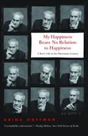 Cover image of book My Happiness Bears No Relation to Happiness: A Poet