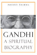 Cover image of book Gandhi: A Spiritual Biography by Arvind Sharma