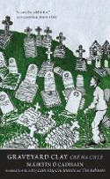 Cover image of book Graveyard Clay / Cré na Cille by Máirtín Ó Cadhain