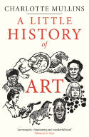 Cover image of book A Little History of Art by Charlotte Mullins