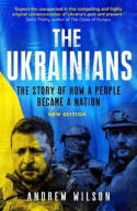 Cover image of book The Ukrainians: Unexpected Nation by Andrew Wilson