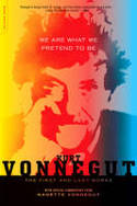 Cover image of book We Are What We Pretend To Be: The First and Last Works by Kurt Vonnegut
