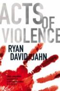Cover image of book Acts of Violence by Ryan David Jahn