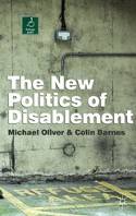 Cover image of book The New Politics of Disablement by Michael Oliver and Colin Barnes