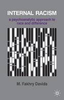 Cover image of book Internal Racism: A Psychoanalytic Approach to Race and Difference by M. Fakhry Davids