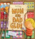 Cover image of book Mum and Dad Glue by Kes Gray, illustrated by Emma Layfield