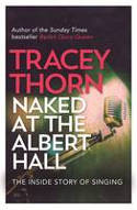 Cover image of book Naked at the Albert Hall: The Inside Story of Singing by Tracey Thorn