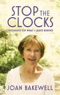 Cover image of book Stop the Clocks: Thoughts on What I Leave Behind by Joan Bakewell