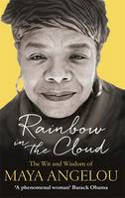 Cover image of book Rainbow in the Cloud: The Wit and Wisdom of Maya Angelou by Maya Angelou 