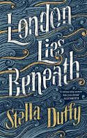 Cover image of book London Lies Beneath by Stella Duffy