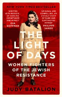 Cover image of book The Light of Days: Women Fighters of the Jewish Resistance by Judy Batalion 