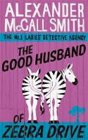 Cover image of book The Good Husband of Zebra Drive (The No.1 Ladies Detective Agency, Book 8) by Alexander McCall Smith