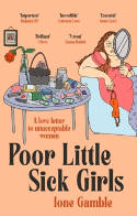 Cover image of book Poor Little Sick Girls: A Love Letter to Unacceptable Women by Ione Gamble