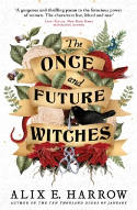 Cover image of book The Once and Future Witches by Alix E. Harrow