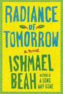 Cover image of book Radiance of Tomorrow by Ishmael Beah