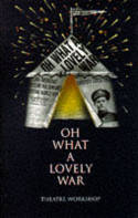 Cover image of book Oh What a Lovely War (Play Script) by Joan Littlewood (Editor)