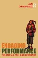Cover image of book Engaging Performance: Theatre as Call and Response by Jan Cohen-Cruz