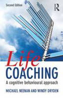 Cover image of book Life Coaching: A Cognitive Behavioural Approach by Michael Neenan and Windy Dryden