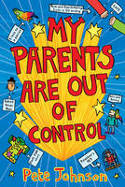 Cover image of book My Parents Are Out of Control by Pete Johnson