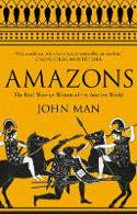 Cover image of book Amazons: The Real Warrior Women of the Ancient World by John Man