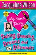 Cover image of book My Secret Diary: Dating, Dreams and Dilemmas by Jacqueline Wilson