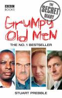 Cover image of book Grumpy Old Men - The Secret Diary: A Daily Chronicle of Life for the Terminally Irritable by Stuart Prebble