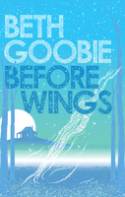 Cover image of book Before Wings by Beth Goobie 