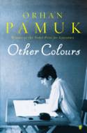 Cover image of book Other Colours by Orhan Pamuk