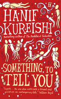 Cover image of book Something to Tell You by Hanif Kureishi