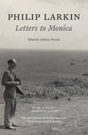 Cover image of book Philip Larkin: Letters to Monica by Philip Larkin, edited by Anthony Thwaite