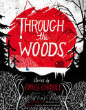 Cover image of book Through the Woods by Emily Carroll