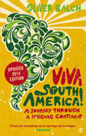 Cover image of book Viva South America! A Journey Through a Restless Continent by Oliver Balch 