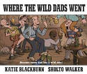 Cover image of book Where the Wild Dads Went by Katie Blackburn, illustrated by Sholto Walker