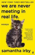 Cover image of book We Are Never Meeting in Real Life by Samantha Irby