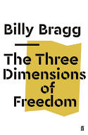 Cover image of book The Three Dimensions of Freedom by Billy Bragg