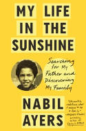 Cover image of book My Life In The Sunshine: Searching for My Father and Discovering My Family by Nabil Ayers 