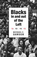 Blacks in and Out of the Left by Michael C. Dawson