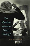 Cover image of book Do Muslim Women Need Saving? by Lila Abu-Lughod