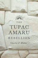 Cover image of book The Tupac Amaru Rebellion by Charles F. Walker