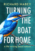 Cover image of book Turning the Boat for Home: A Life Writing About Nature by Richard Mabey
