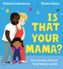 Cover image of book Is That Your Mama? by Patrice Lawrence, illustrated by Diane Ewen