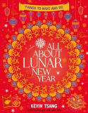 Cover image of book All About Lunar New Year: Things to Make and Do by Kevin Tsang
