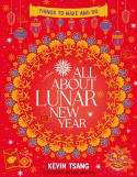 Cover image of book All About Lunar New Year: Things to Make and Do by Kevin Tsang 